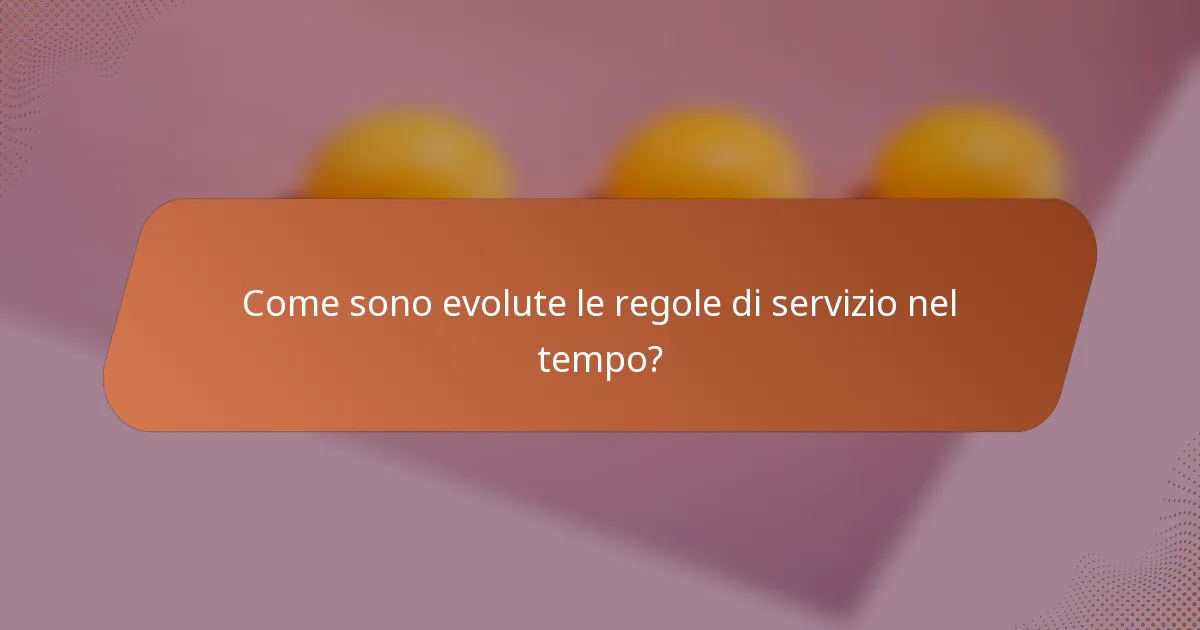 Come sono evolute le regole di servizio nel tempo?