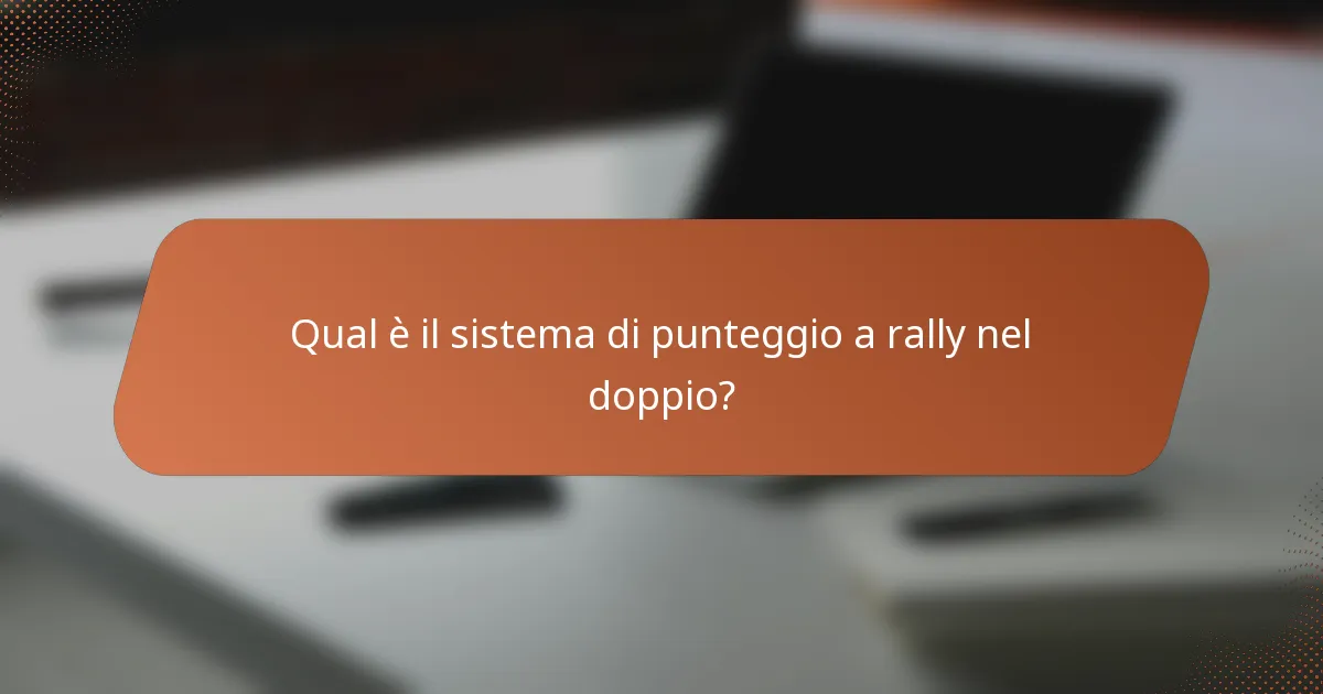 Qual è il sistema di punteggio a rally nel doppio?