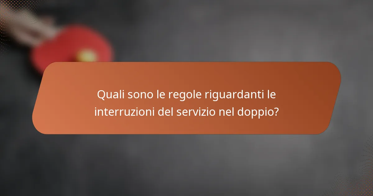 Quali sono le regole riguardanti le interruzioni del servizio nel doppio?