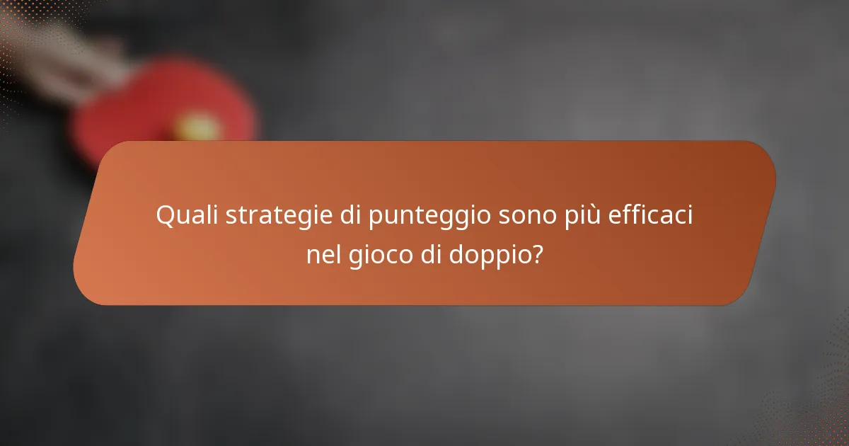 Quali strategie di punteggio sono più efficaci nel gioco di doppio?